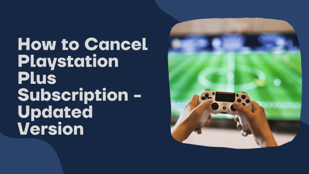 How to Cancel PlayStation Plus Subscription