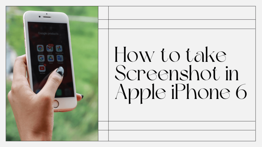 How to take screenshots in Apple iPhone 6