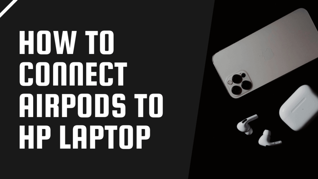 How to connect AirPods to HP Laptop