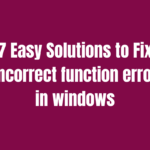 7 Easy Solutions to Fix “incorrect function error” in windows